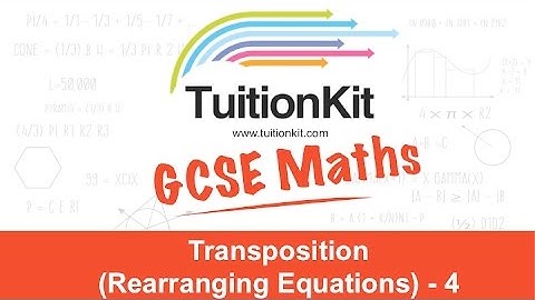 Transposition (Rearranging Equations) - 4