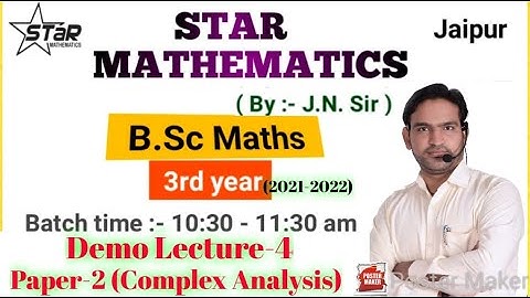 Demo Lecture-4/ B.Sc.Part-3 /paper-2 COMPLEX ANALYSIS/maths by j.n.sir iit-jam m.sc.