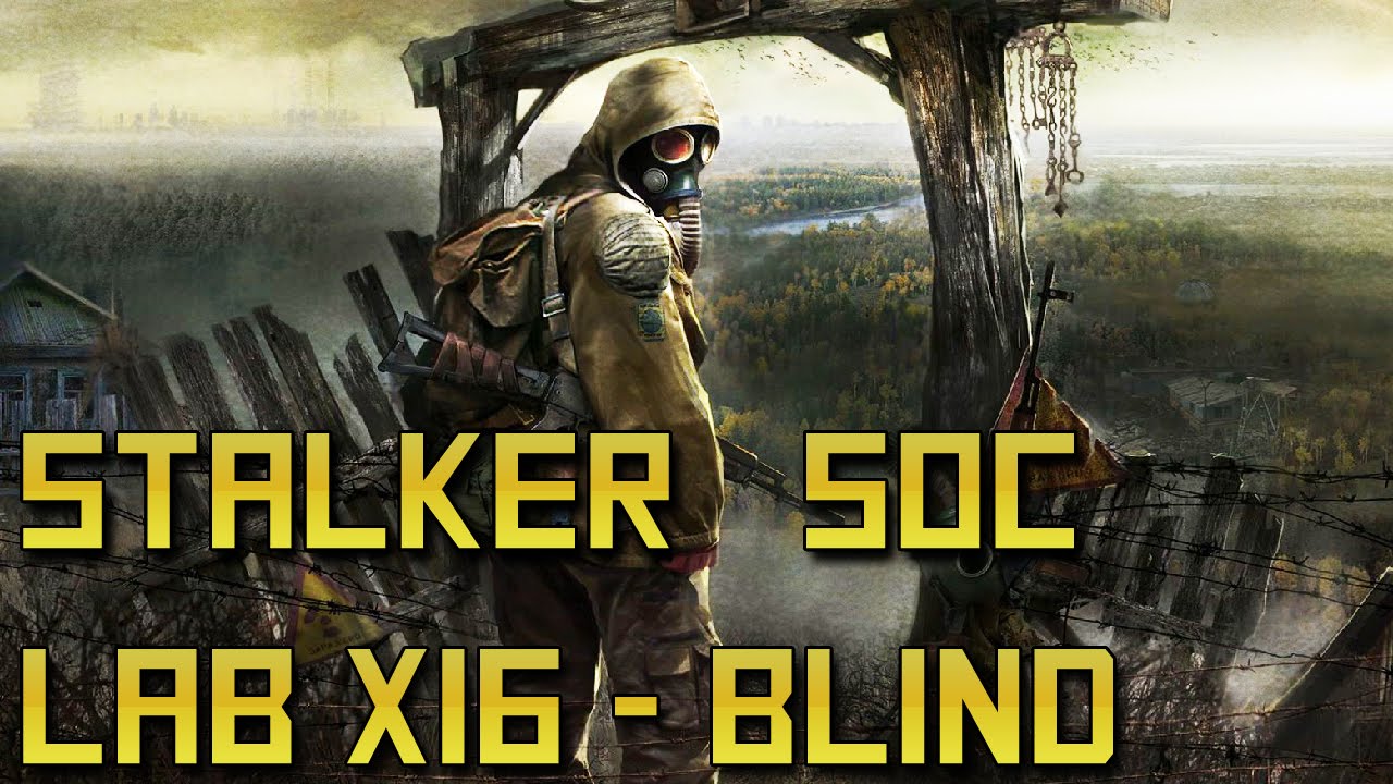 STALKER SoC Vanilla Lab x16 blind run YouTube