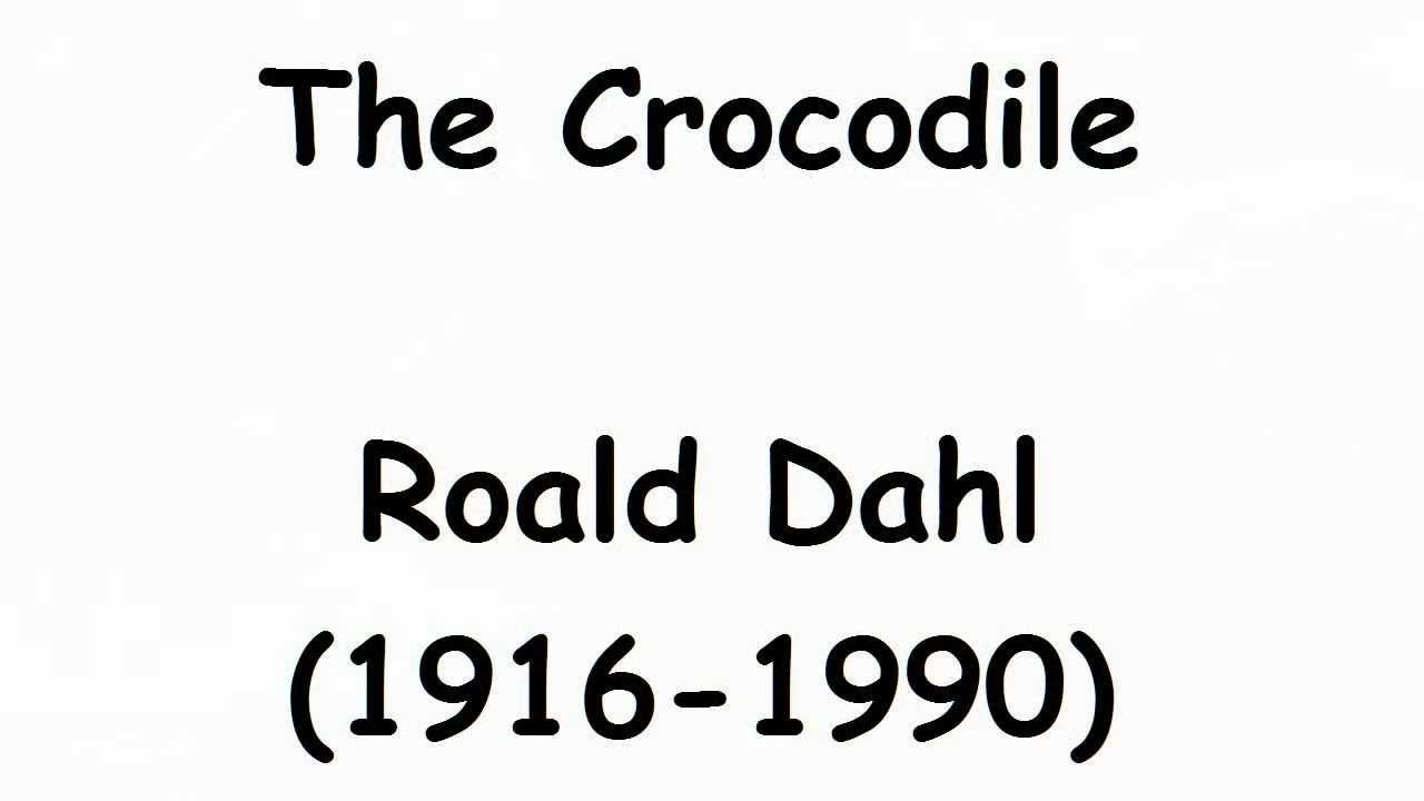 The Crocodile By Roald Dahl Read By Tom OBedlam YouTube