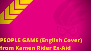 【june】PEOPLE GAME (English Rewrite Cover) 英語で歌ってみた [from Kamen Rider Ex-Aid]