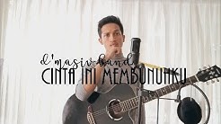 CINTA INI MEMBUNUHKU - D'MASIV ( ALDHI RAHMAN COVER )  - Durasi: 3:31. 