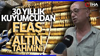 Kuyumculardan Yatırımcıları Harekete Geçirecek Altın Tahmini