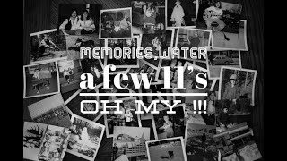 Memories, Water a few 11s oh my !!!