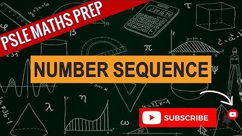 Nan Hua, CA1 2020, Number Sequence  | Learn Problem Sums | PSLE MATHS PREP