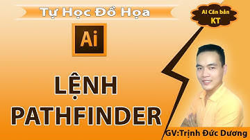 Lệnh Pathfinder trong illustrator |  Hướng dẫn học sử dụng AI | Tự Học Đồ Hoạ