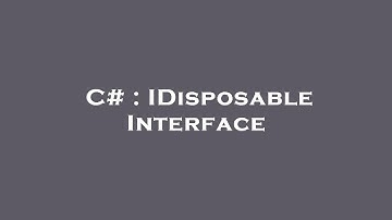 C# : IDisposable Interface
