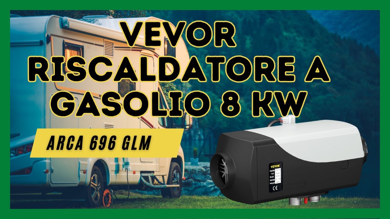 Riscaldatore a gasolio VEVOR 8KW - Tour Camper ARCA 696 GLM 