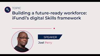 Building a Future-Ready Workforce: iFundi's Digital Skills Framework