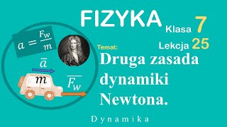 Druga zasada dynamiki Newtona - Fizyka Klasa 7 Lekcja 25