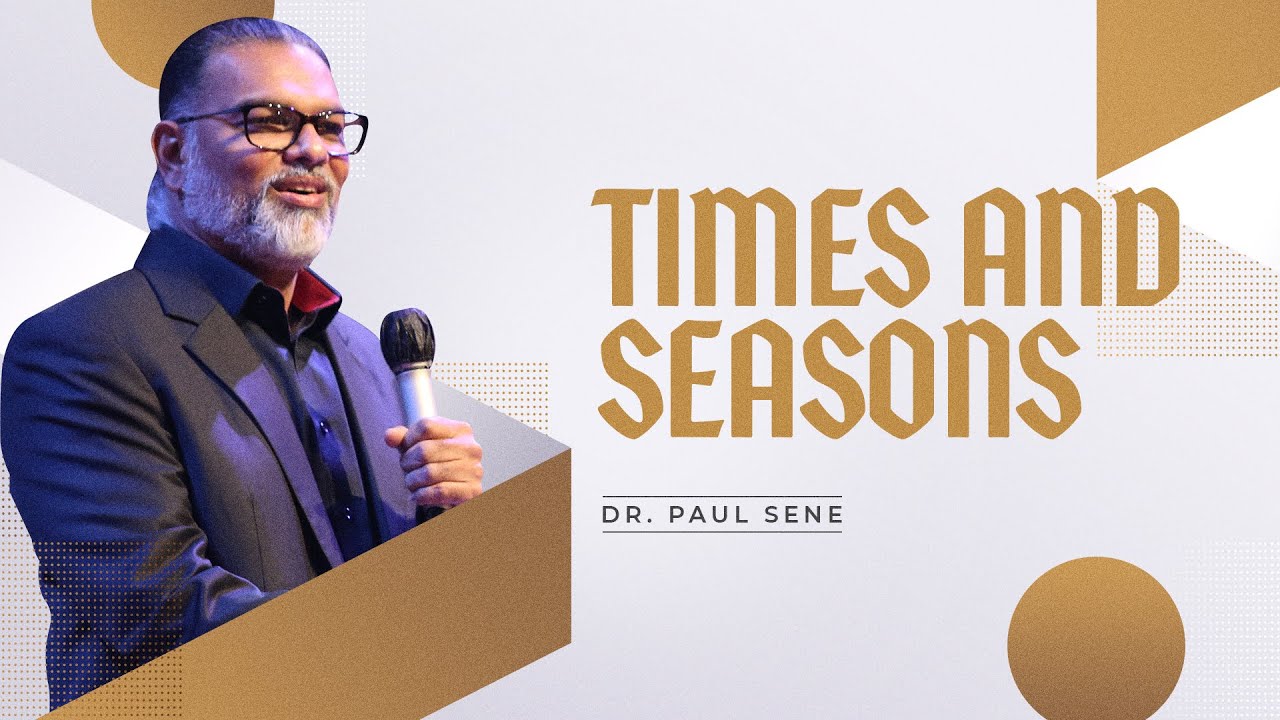 Kingdom Celebration (Online Service II) - Times and Seasons - Dr. Paul Sene - 24 Juli 2022