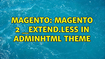 Magento: Magento 2 _extend.less in Adminhtml Theme