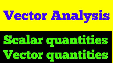 Vector Analysis |Scalar quantities | Vector quantities | in hindi | by Er.Sir