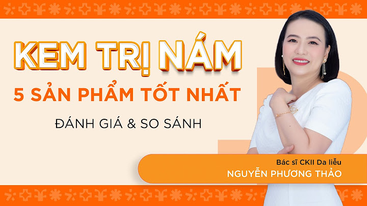 Kem trị nám của pháp loại nào tốt năm 2024