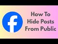 How To Hide All Your Posts On Facebook From Public | Limit Past Posts