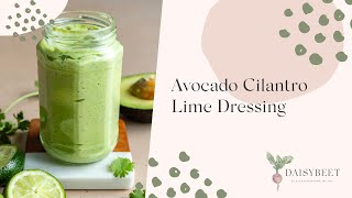 Avocado Cilantro Lime Salad Dressing