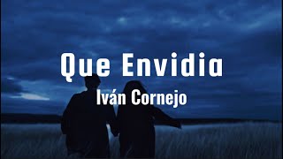 Que Envidia - Ivan Cornejo (Letra / Lyrics)