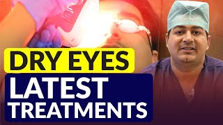 Dry Eyes - Latest Treatments |आँखों में सूखापन के आधुनिक इलाज | IPL & LipiFlow Eye Dryness Treatment