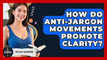 How Do Anti-jargon Movements Promote Clarity? - The Daily Definition