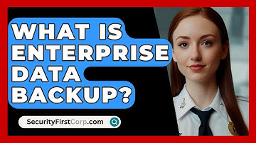 What Is Enterprise Data Backup? - SecurityFirstCorp.com