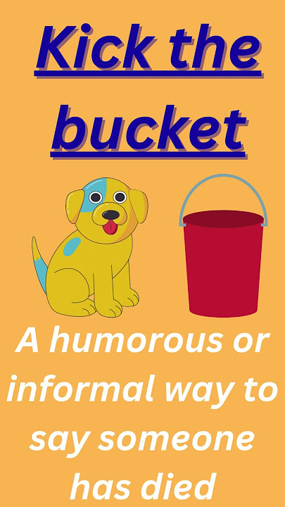 kick the bucket | Idioms |  #englishlanguage | Idioms and phrases| English Idioms