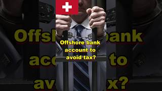 Offshore Bank Account to Avoid Tax  #offshorebanking #swissbankaccount