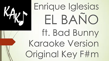 Enrique Iglesias - EL BAÑO feat Bad Bunny Karaoke Version Original Key F#m Lyrics HD Best