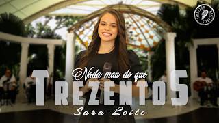 Sara Leite - Nada mais do que trezentos (Clipe Oficial)