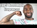 TOP 5 Beast Mode Fragrances