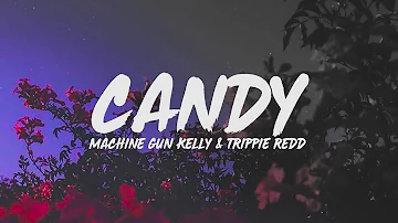 Machine Gun Kelly - Candy (Lyrics) feat. Trippie Redd