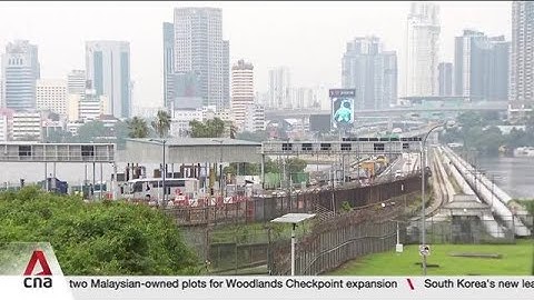 Singapore to acquire two Malaysian-owned land plots for Woodlands Checkpoint expansion