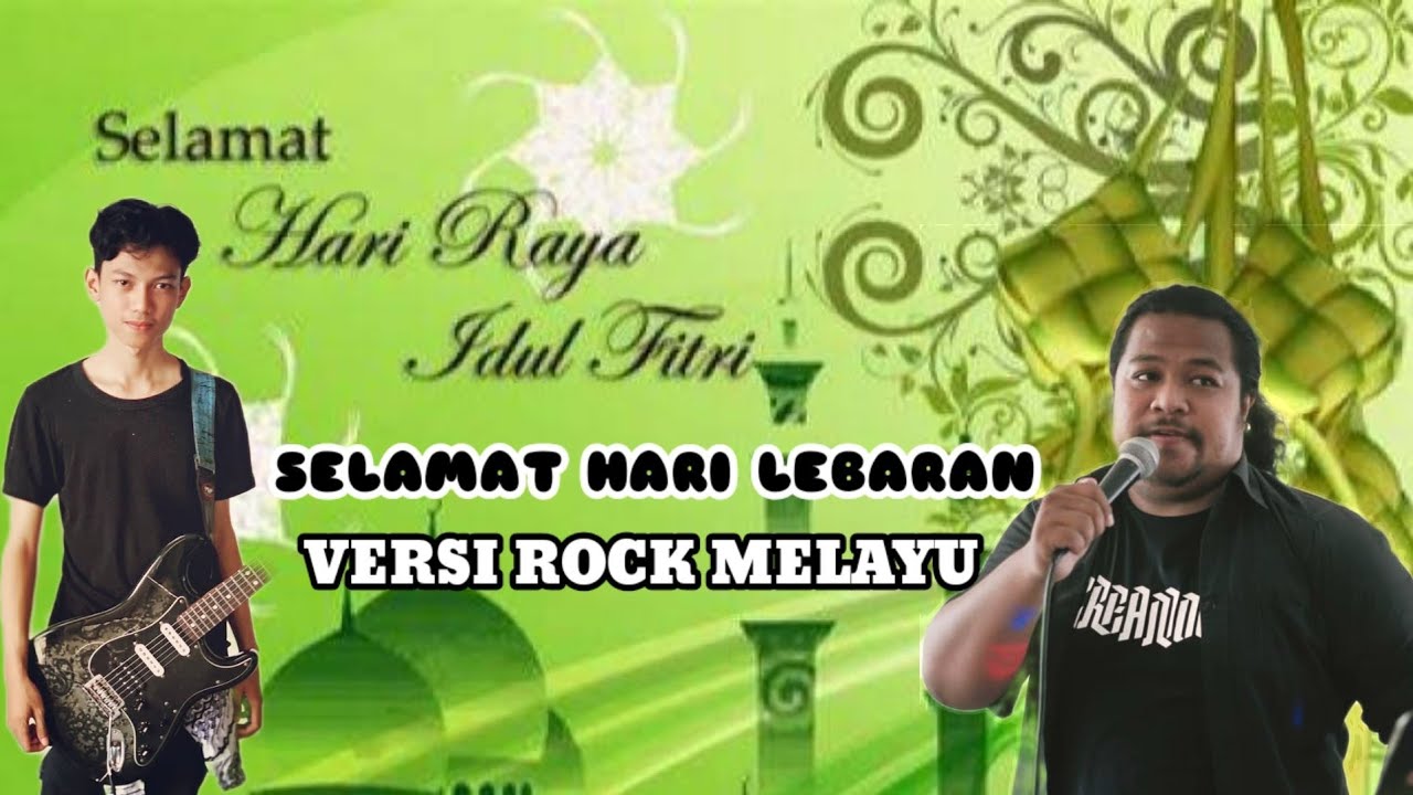 SELAMAT HARI LEBARAN IDUL FITRI (VERSI ROCK MELAYU) - Ismail Marzuki