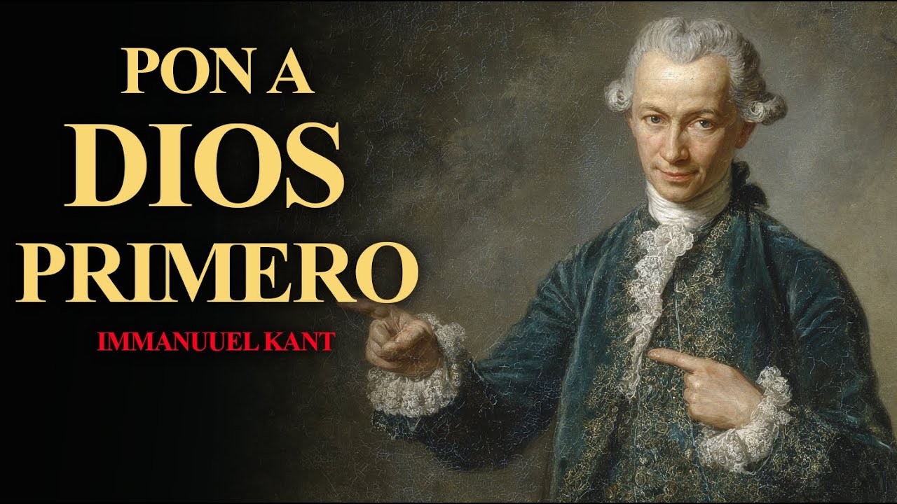 Cuando Pones a Dios Primero, Todo Se Ordena | Lección de Immanuel Kant 🧠