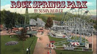 The History of Rock Springs Park in Chester, West Virginia by Susan Weaver