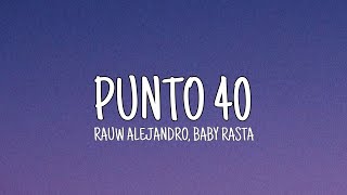 Rauw Alejandro, Baby Rasta - PUNTO 40 (Letra)