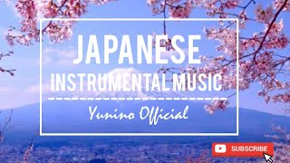 Japanese Instrumental Music - Instrumental Music #yuninoofficial #relaxingmusicjapan