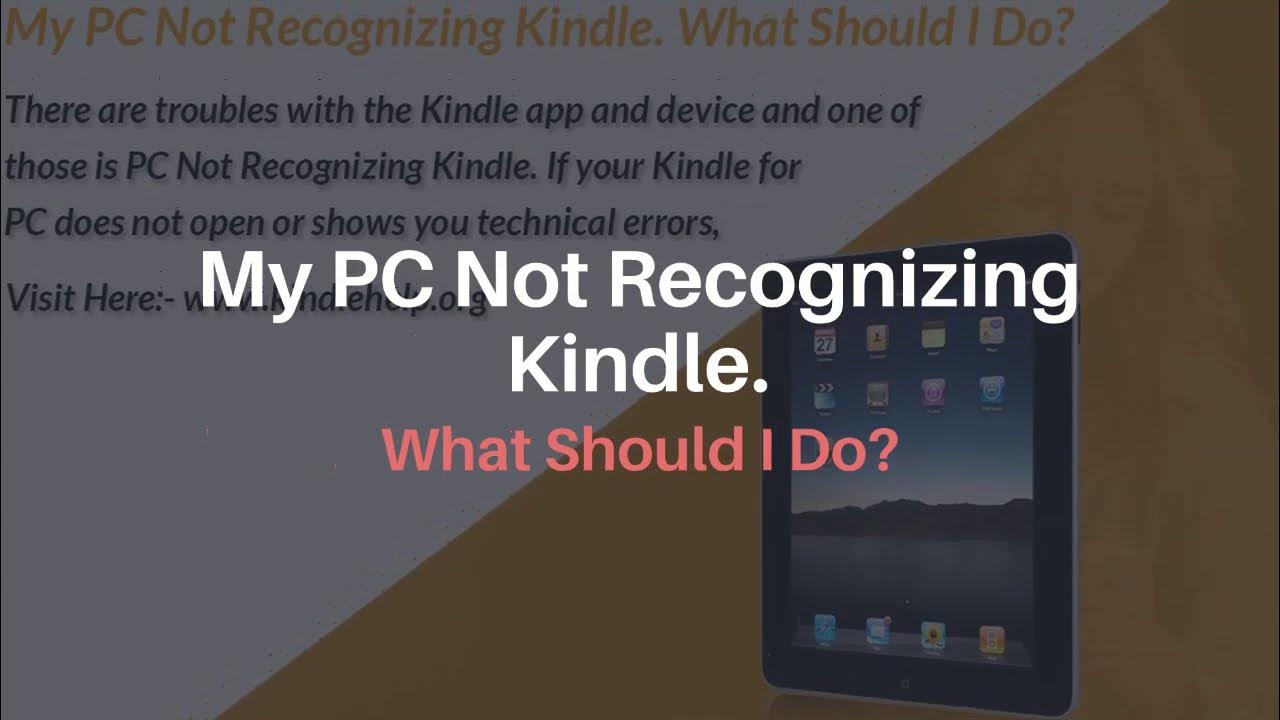 My PC Not Recognizing Kindle? YouTube