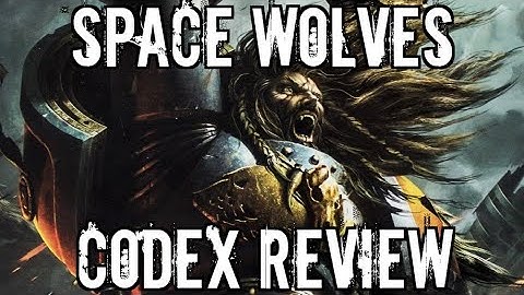 Codex: Space Wolves review part 2.