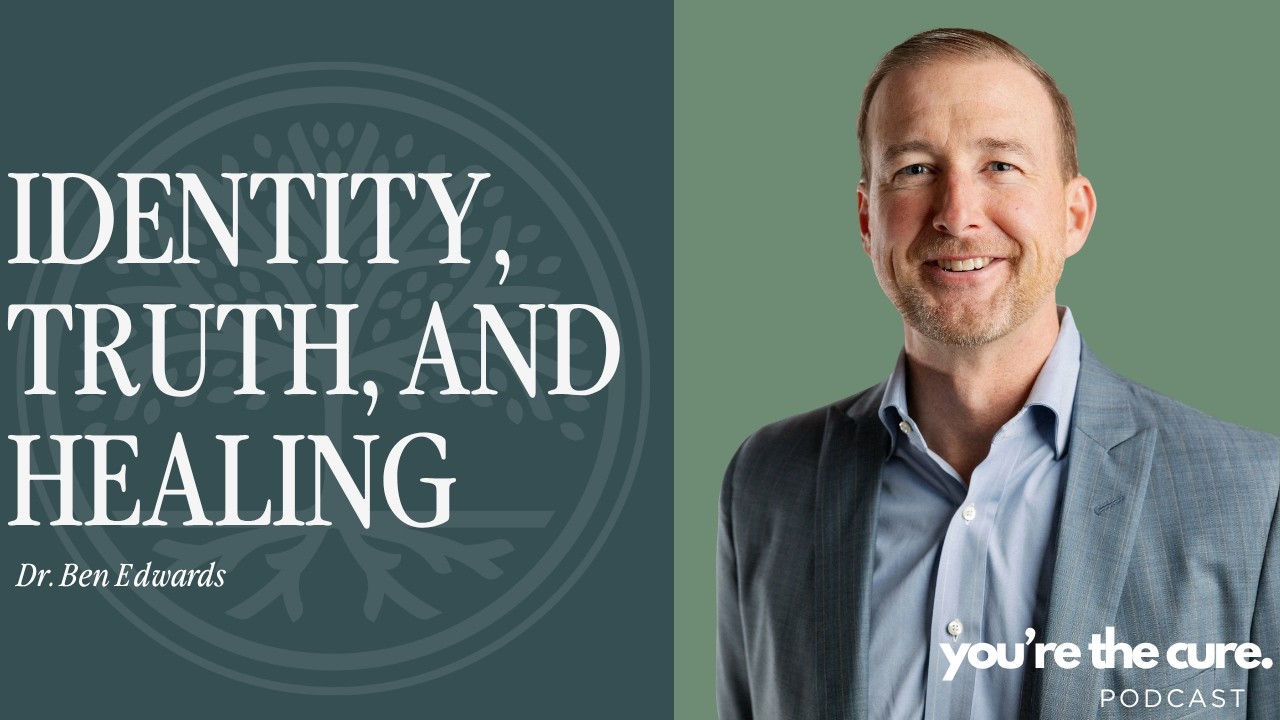 Identity, Truth, and Healing | Dr. Ben Edwards - YouTube