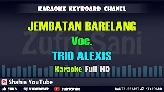 JEMBATAN BARELANG - TRIO ALEXIS KARAOKE BATAK