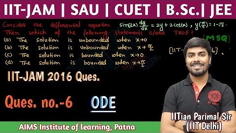 Ques.(6) | IIT-JAM 2016 ODE ques. | JEE, JAM, NET, GATE, CUET || IITian PARIMAL SIR (IIT-DELHI)