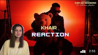 Badshah - KHAIR | 3:00 AM Sessions | NixReacts | REACTION