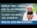 Repeat this 1 surah  allah promises to give you money a job business wealth rizq  blessings
