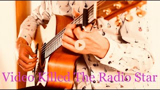 PDF Sample Video Killed The Radio Star guitar tab & chords by Takuto Fingerstyle.