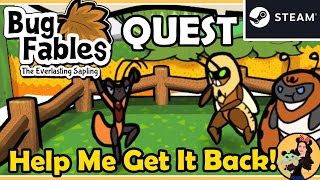 HELP ME GET IT BACK QUEST - Bug Fables; the Everlasting Sapling Gameplay