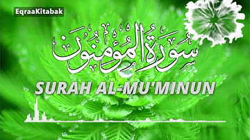 سورة المؤمنون للقارئ احمد الشلبي || ahmad shalabi surah al mu'minun 23 quran