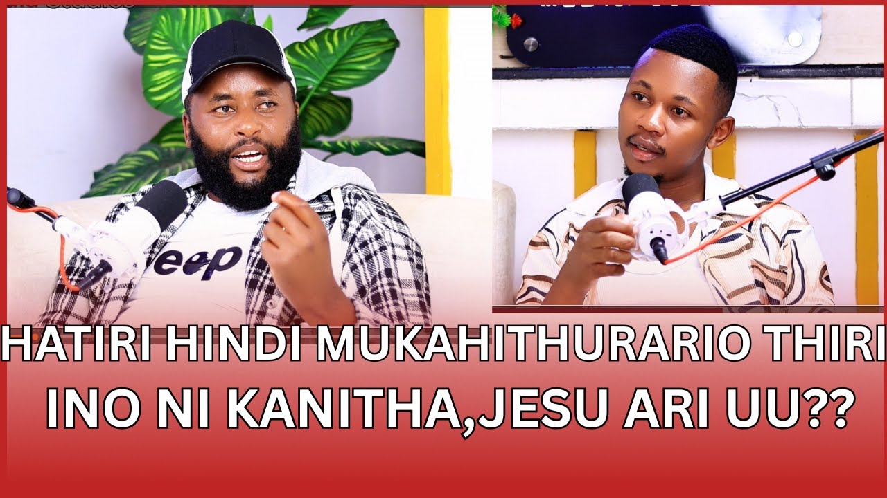 Nganga kuhithuria ndeto ya kumakania aingi jesu iria kanitha itahujagia na gitumi gia kwaga kuhujia?
