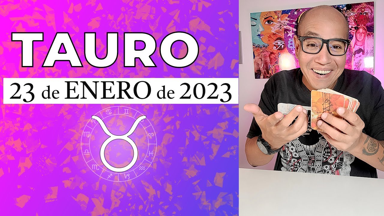 TAURO | Horóscopo de hoy 23 de Enero 2023 - YouTube