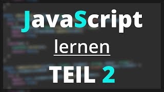 JavaScript lernen - Objekte | Teil 2 [deutsch]