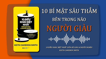 Review Sách 10 ĐIỀU KHÁC BIỆT GIỮA KẺ GIÀU VÀ NGƯỜI NGHÈO | KEITH CAMERON SMITH | Làm giàu | Mở Lối